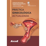 Práctica Ginecológica Actualizada - Uba - Hosp. Durand