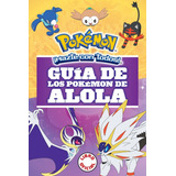 Pokémon Guía De Los Pokémon De Alola Montena