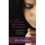 Mujeres Del Nuevo Testamento, De Alice Matthews. Editorial Portavoz, Tapa Blanda En Español