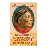 Libro Wonderful Adventures Of Mrs. Seacole In Many Lands ...