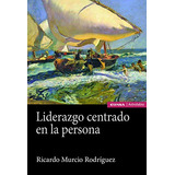 Liderazgo Centrado En La Persona -astrolabio Economia Y Empr