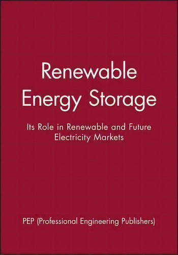 Renewable Energy Storage, De Pep (professional Engineering Publishers). Editorial John Wiley Sons Ltd, Tapa Dura En Inglés