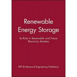 Renewable Energy Storage, De Pep (professional Engineering Publishers). Editorial John Wiley Sons Ltd, Tapa Dura En Inglés