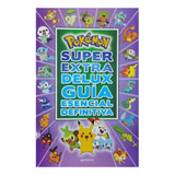 Pokemon Super Extra Delux Guia Esencial - Pokémon Company