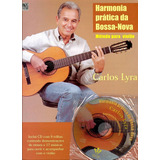 Livro Harmonia Prática Da Bossa-nova : Método Para Violão (sem Cd) - Carlos Lyra [1999]