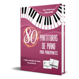 80 Partituras De Piano Para Principiantes, De Aiko Ishida. Editorial Independently Published, Tapa Blanda En Español, 2023