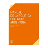 Manual De La Política Exterior Argentina - Laporte, Juan Pa