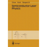 Semiconductor-laser Physics, De Weng W. Chow. Editorial Springer Verlag Berlin Heidelberg Gmbh Co Kg, Tapa Blanda En Inglés