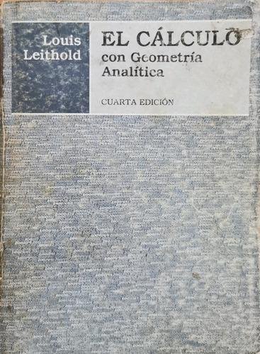 El Cálculo Con Geometría Analítica. Louis Leithold 4a. Ed