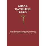 Libro : Misal Catolico 2023 Misal Catolico Con Ordinario De