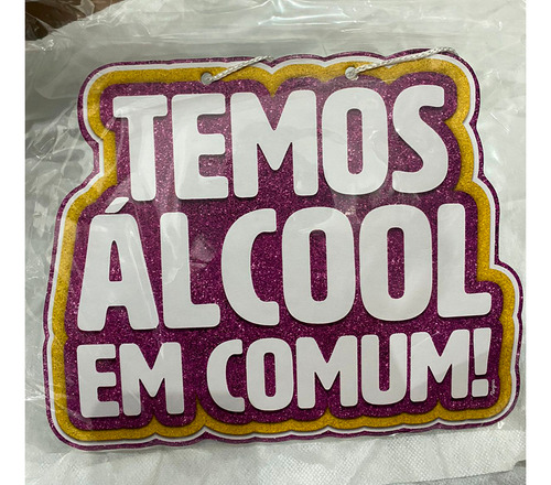 Plaquinha De Vestir Temos Álcool Em Comum Carnaval Festa