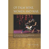 Of Palm Wine, Women And War, De David Bade. Editorial Institute Southeast Asian Studies, Tapa Blanda En Inglés
