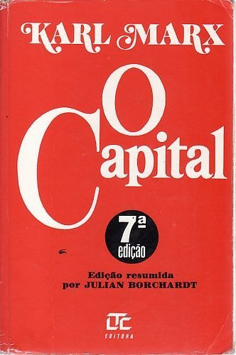 O Capital - Edição Resumida (7° Edição) Marx, Karl