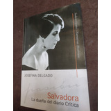 Salvadora. La Dueña Del Diario Crítica. Josefina Delgado 