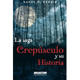 Saga Crepusculo Y Su Historia,la