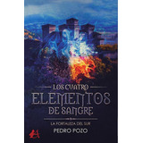 Los Cuatro Elementos De Sangre, De Pedro Pozo. Editorial Adarve, Tapa Blanda En Español, 2023