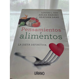 Pensamientos Y Alimentos. Louise Hay