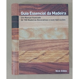 Guia Essencial Da Madeira - Nick Gibbs