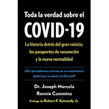 Toda La Verdad Sobre El Covid-19: La Historia Detrás Del ...