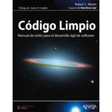 El Código Limpio: Manual De Estilo Para El Desarrollo Ágil De Software, De Robert Martin., Vol. 1.0. Editorial Anaya, Tapa Blanda, Edición 1.0 En Español, 2012