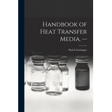 Libro Handbook Of Heat Transfer Media. -- - Geiringer, Pa...