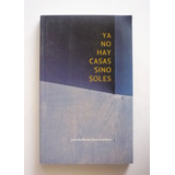 Ya No Hay Casas Sino Soles - Juan G. Buenaventura - Firmado 