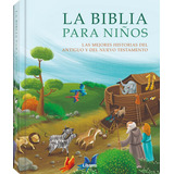 La Biblia Para Niños: Las Mejores Historias 