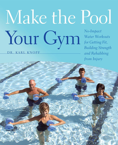 Libro: Hacerthe Pool Your Gym: Entrenamientos Acuáticos Sin 