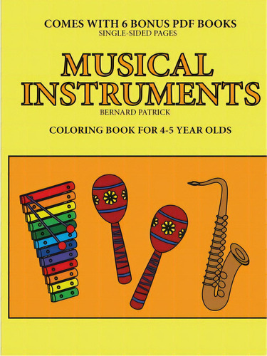 Coloring Book For 4-5 Year Olds (musical Instruments), De Patrick, Bernard. Editorial Lulu Pr, Tapa Blanda En Inglés