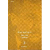 Antigona Jezabel, De Anouilh, Jean. Editorial Losada, Tapa Tapa Blanda En Español