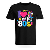 Playera Camiseta I Love 80s Amo Los Ochentas Unisex + Regalo