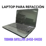 Laptop Para Refaccion Toshiba Satellite L645d-s4030