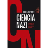 Ciencia Nazi - Lopez Mato