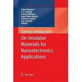 Semiconductor-on-insulator Materials For Nanoelectronics Applications, De Alexei N. Nazarov. Editorial Springer Verlag Berlin Heidelberg Gmbh Co Kg, Tapa Blanda En Inglés