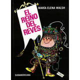 El Reino Del Revés - María Elena Walsh (tapa Dura)