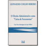 O Direito Administrativo Como  Caixa De Ferramentas  - 1 Ed./2017, De Ribeiro, Leonardo Coelho. Editora Malheiros Editores Ltda, Capa Mole Em Português, 2017