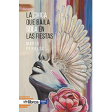 La Chica Que Baila Sola En Las Fiestas, De Peralta Barbero, María. Editorial Olé Libros, Tapa Blanda En Español