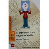 El Diario Fantasma De Julito Cabello - Cabezas Esteban
