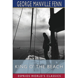 Libro King O' The Beach (esprios Classics): Illustrated B...