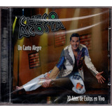 Cd Checo Acosta Un Canto Alegre 20 Años De Exitos En Vivo