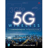 5g Wireless Aprehensive Introduction - Stallings, De Stallings, William. Editorial Addison-wesley Professional En Inglés