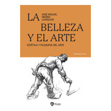 La Belleza Y El Arte, De Ibañez Langlois, José Miguel. Editorial Ediciones Rialp S.a., Tapa Blanda En Español