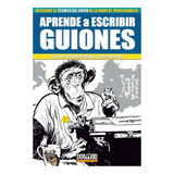 Aprende A Escribir Guiones - Jose Rodriguez