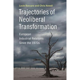 Libro Trajectories Of Neoliberal Transformation : Europea...