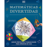 Matemáticas Divertidas.: Juegos, Proyectos Y Manualidades Para Aprender En Casa / Pd., De Dorley Kindersley. Editorial Dorling Kindersley Infantil, Tapa Dura En Español, 1