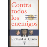 Contra Todos Los Enemigos Richard A. Clarke Usado