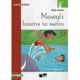 Mowgli Learns To Swim + Audio Cd - Earlyreads Level 2