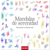 Mandalas De Serenidad /764 , Varios Autores , Español, Al