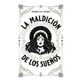 Libro La Maldición De Los Sueños - Rebecca Ross - Puck