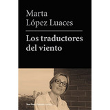 Los Traductores Del Viento - Lopez Luaces Marta - #w
